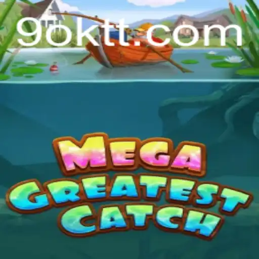 Unveiling MegaGreatestCatch: An Epic Gaming Experience